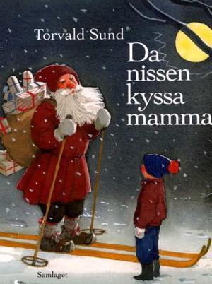 "Da nissen kyssa mamma" av Torvald Sund