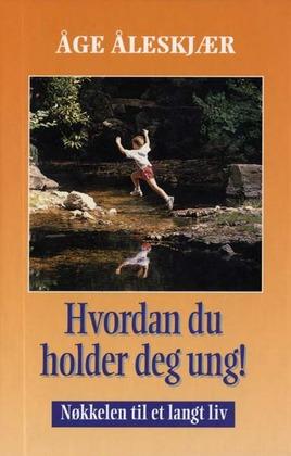 Hvordan du holder deg ung! - Nøkkelen til et langt liv