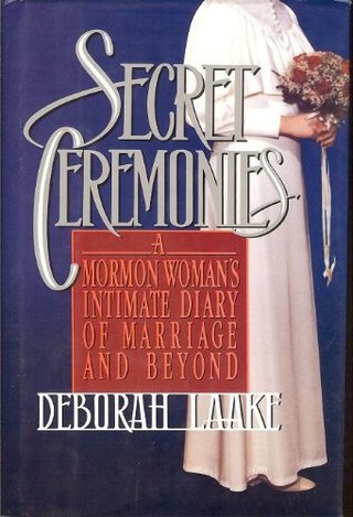 "Secret Ceremonies Mormon Woman's Intimate Diary of Marriage and Beyond" av Deborah Laake