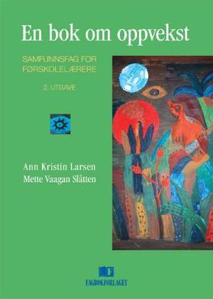 "En bok om oppvekst - samfunnsfag for førskolelærere" av Ann Kristin Larsen