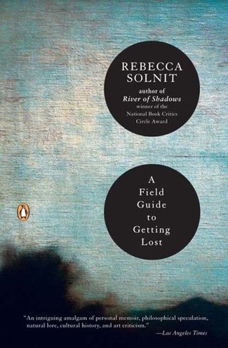 "A field guide to getting lost" av Rebecca Solnit