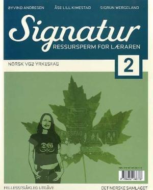 "Signatur 2 - ressursperm for læraren : norsk for vg2 yrkesfag" av Øyvind Andresen
