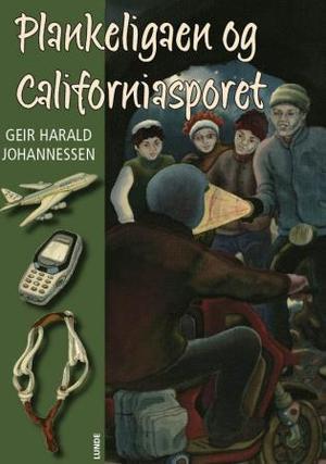 "Plankeligaen og Californiasporet" av Geir Harald Johannessen