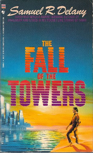 "The Fall of the Towers Out of the Dead City the Towers of Toran City of a Thousand Suns" av Samuel R. Delany