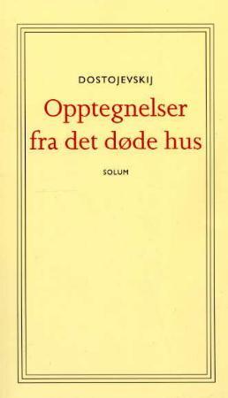 "Opptegnelser fra det døde hus" av Fjodor Dostojevskij