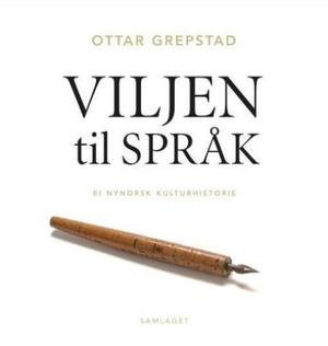 "Viljen til språk - ei nynorsk kulturhistorie" av Ottar Grepstad