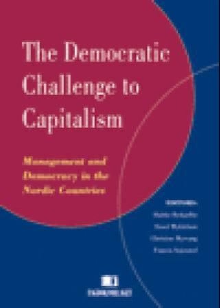 The democratic challenge to capitalism - management and democracy in the nordic countries