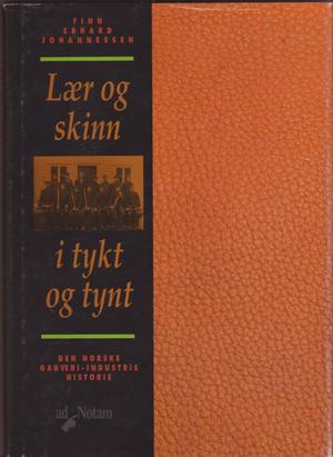 Lær og skinn i tykt og tynt - den norske garveriindustris historie