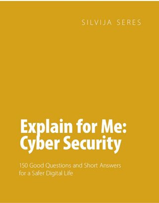 Explain for me cyber security - 150 good questions and answers