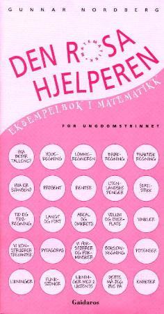 "Den rosa hjelperen - eksempel- og oppgavebok i matematikk for ungdomstrinnet" av Gunnar Nordberg