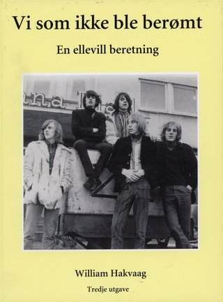 "Vi som ikke ble berømt En ellevill beretning" av William Hakvaag