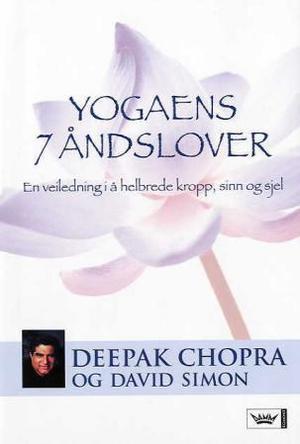 "Yogaens 7 åndslover - en veiledning i å helbrede kropp, sinn og sjel" av Deepak Chopra