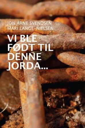 "Vi ble født til denne jorda..." av Jon Arne Svendsen