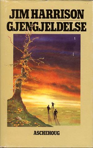 "Gjengjeldelse" av Jim Harrison