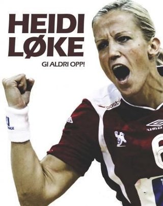 "Heidi Løke - gi aldri opp!" av Heidi Løke