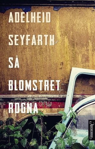 Så blomstret rogna - roman
