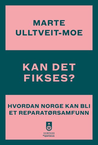 Kan det fikses? - hvordan Norge kan bli et reparatørsamfunn