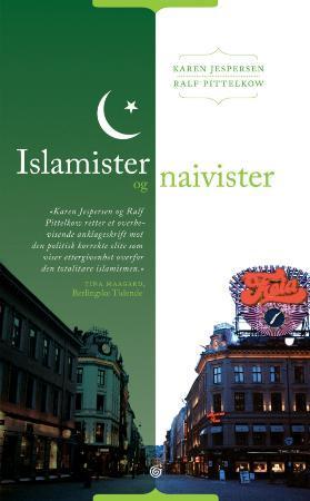 "Islamister og naivister - et anklageskrift" av Karen Jespersen