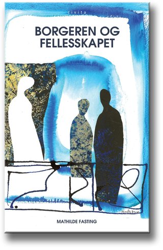 Borgeren og fellesskapet - et politisk essay