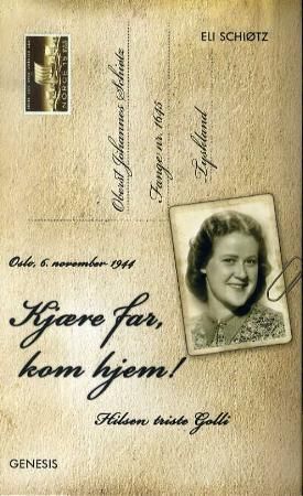 "Kjære far, kom hjem! hilsen triste Golli" av Eli Schiøtz