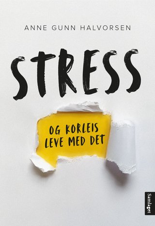 Stress og korleis leve med det - 9 historier, 14 tips