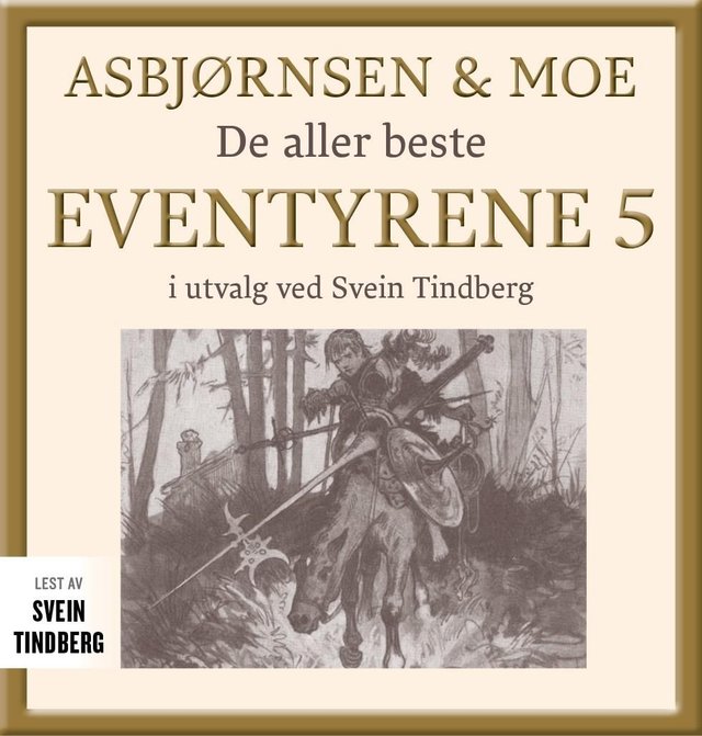 "Asbjørnsen og Moe - Del 5 : de aller beste eventyrene" av Peter Christen Asbjørnsen