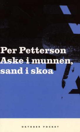 "Aske i munnen, sand i skoa - roman" av Per Petterson