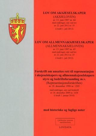 "Lov om aksjeselskaper (aksjeloven) av 13. juni 1997 nr. 44 ; Lov om allmennaksjeselskaper (allmennaksjeloven) av 13. juni 1997 nr. 45 : med endringer, sist ved lov av 22. juni 2012 nr. 35 (i kraft 1. juli 2012) ; Forskrift om ansattes rett til representas - med endringer, sist ved lov av 22. juni 2012 nr. 35 (i kraft 1. juli 2012)" 