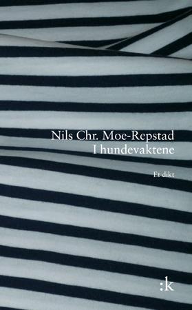 "I hundevaktene - et dikt" av Nils Chr. Moe-Repstad