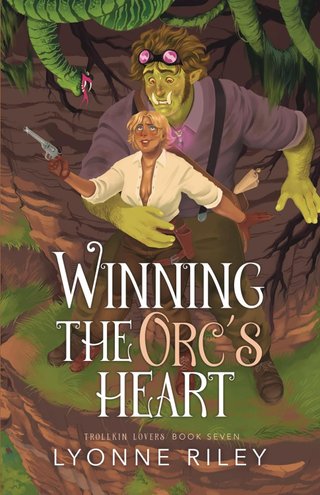 "Winning the Orc's Heart Trollkin Lovers Book Seven" av Lyonne Riley