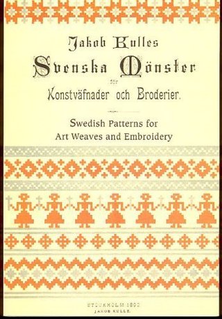 "Swedish Patterns for Art Weaves and Embroidery" av Jakob Kulle
