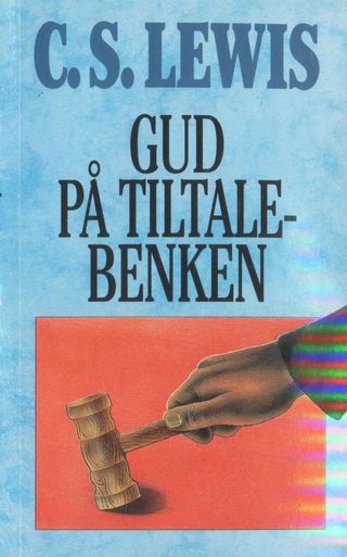 "Gud på tiltalebenken - teologiske essays" av C.S. Lewis