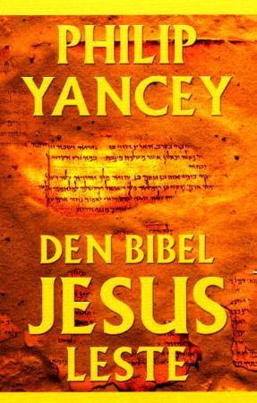 "Den bibelen Jesus leste" av Philip Yancey