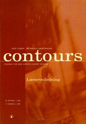 "Contours - lærerveiledning : fransk for den videregående skolen : B-språk 1. år : C-språk 2. år" av Gro Lokøy