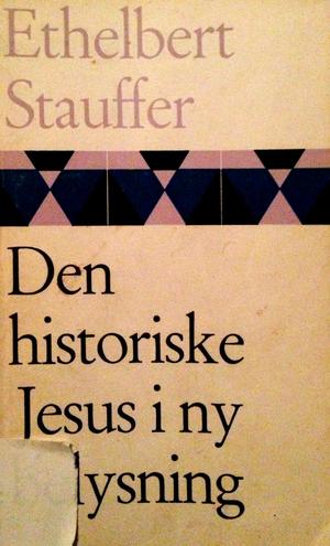 "Historiske Jesus i ny belysning" av Ethelbert Stauffer