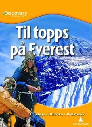 Til topps på Everest - oppdage, utforske, undersøke