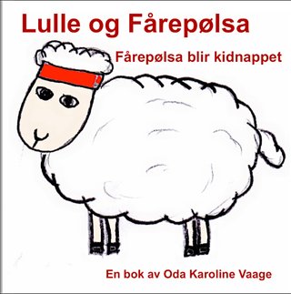 "Lulle og Fårepølsa Fårepølsa blir kidnappet" av Oda Karoline Vaage