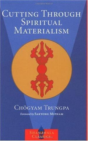 "Cutting Through Spiritual Materialism" av Trungpa Tulku Chogyam Trungpa