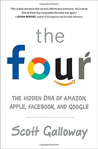 "The Four The Hidden DNA of Amazon, Apple, Facebook, and Google" av Scott Galloway
