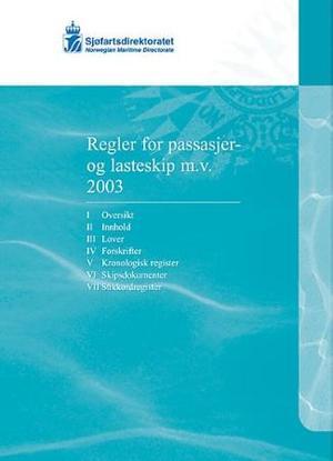 "Regler for passasjer- og lasteskip m.v. 2003" av Sjøfartsdirektoratet