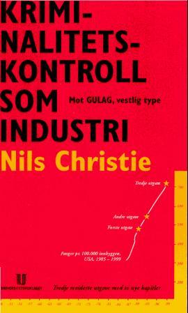 "Kriminalitetskontroll som industri - mot GULAG, vestlig type" av Nils Christie