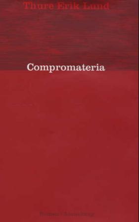 "Compromateria - roman" av Thure Erik Lund
