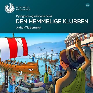 Den hemmelige klubben - Pytagoras og hans venner : lesenivå: 6