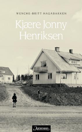 "Kjære Jonny Henriksen - roman" av Wenche-Britt Hagabakken