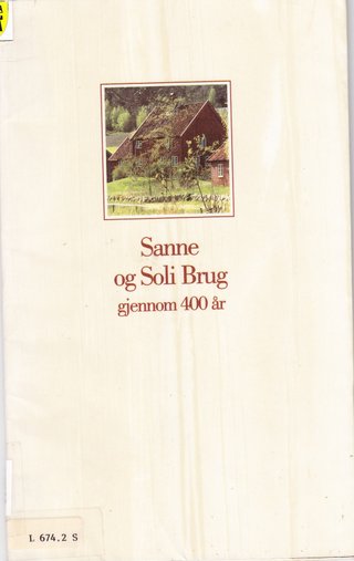 "Sanne og Soli Brug gjennom 400 år - År 1600 - 2000" av Ole Dørje