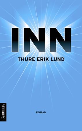 "Inn - roman" av Thure Erik Lund