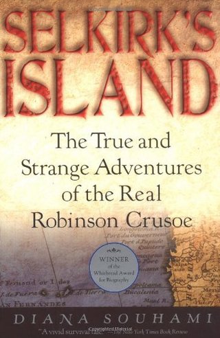 "Selkirk's Island The True and Strange Adventures of the Real Robinson Crusoe" av Diana Souhami