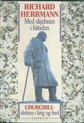 Med skjebnen i hånden - Churchill-slekten i krig og fred