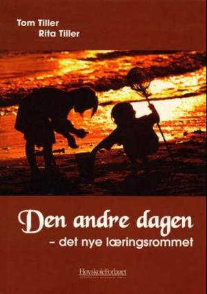 "Den andre dagen - det nye læringsrommet" av Tom Tiller