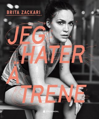 "Jeg hater å trene" av Brita Zackari